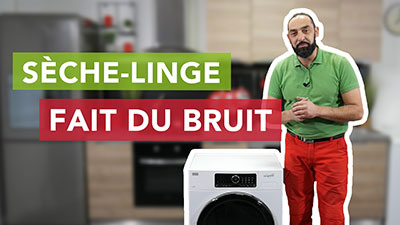 Pourquoi le sèche-linge fait du bruit ?